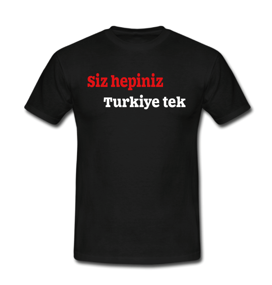 T-shirt Siz Hepiniz Turkiye Tek